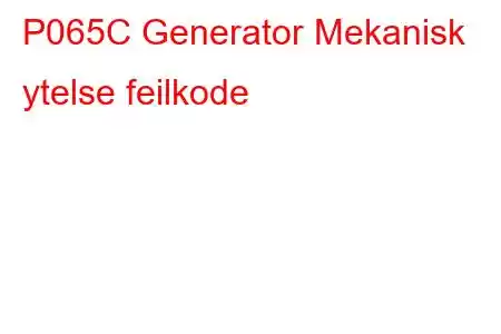 P065C Generator Mekanisk ytelse feilkode