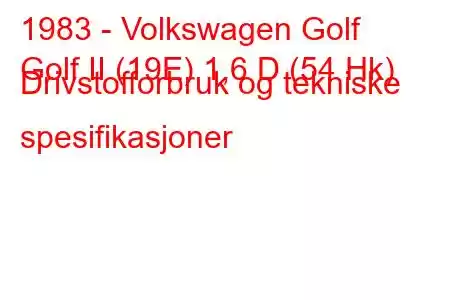 1983 - Volkswagen Golf
Golf II (19E) 1,6 D (54 Hk) Drivstofforbruk og tekniske spesifikasjoner