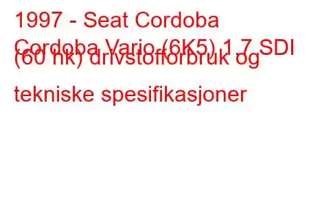 1997 - Seat Cordoba
Cordoba Vario (6K5) 1,7 SDI (60 hk) drivstofforbruk og tekniske spesifikasjoner