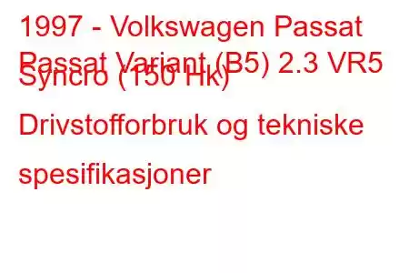 1997 - Volkswagen Passat
Passat Variant (B5) 2.3 VR5 Syncro (150 Hk) Drivstofforbruk og tekniske spesifikasjoner