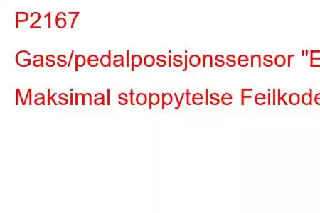 P2167 Gass/pedalposisjonssensor 