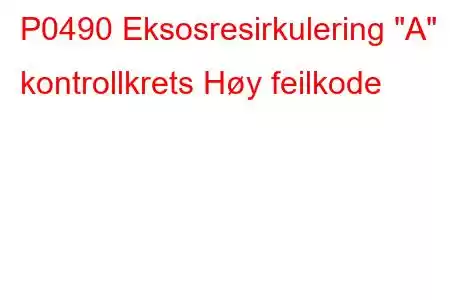 P0490 Eksosresirkulering 