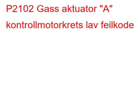 P2102 Gass aktuator 