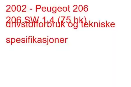 2002 - Peugeot 206
206 SW 1.4 (75 hk) drivstofforbruk og tekniske spesifikasjoner