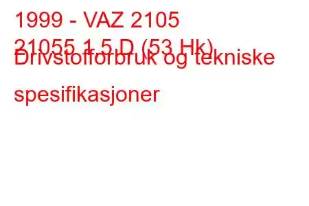 1999 - VAZ 2105
21055 1,5 D (53 Hk) Drivstofforbruk og tekniske spesifikasjoner