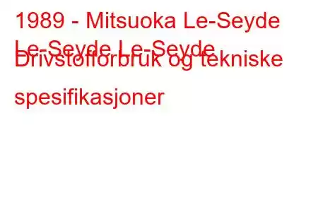 1989 - Mitsuoka Le-Seyde
Le-Seyde Le-Seyde Drivstofforbruk og tekniske spesifikasjoner