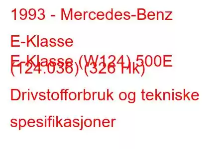 1993 - Mercedes-Benz E-Klasse
E-Klasse (W124) 500E (124.036) (326 Hk) Drivstofforbruk og tekniske spesifikasjoner