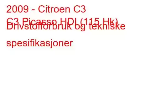 2009 - Citroen C3
C3 Picasso HDI (115 Hk) Drivstofforbruk og tekniske spesifikasjoner