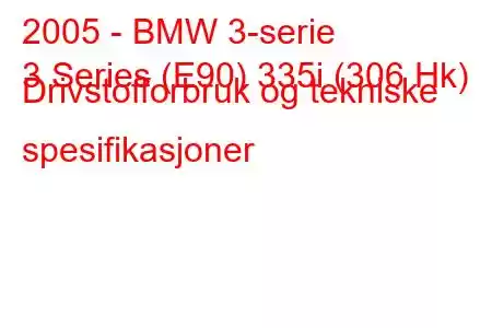 2005 - BMW 3-serie
3 Series (E90) 335i (306 Hk) Drivstofforbruk og tekniske spesifikasjoner