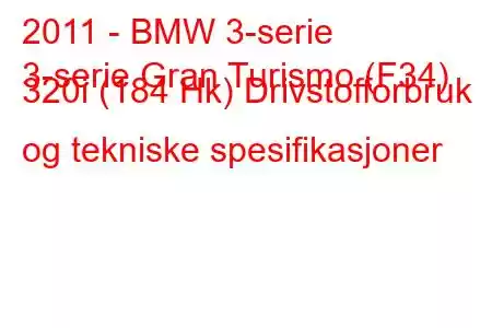 2011 - BMW 3-serie
3-serie Gran Turismo (F34) 320i (184 Hk) Drivstofforbruk og tekniske spesifikasjoner