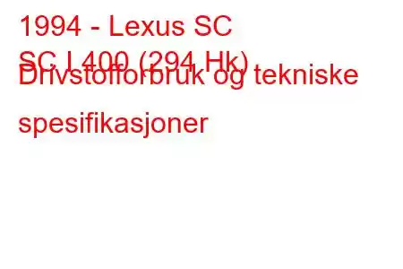 1994 - Lexus SC
SC I 400 (294 Hk) Drivstofforbruk og tekniske spesifikasjoner