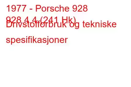 1977 - Porsche 928
928 4,4 (241 Hk) Drivstofforbruk og tekniske spesifikasjoner