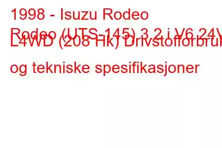 1998 - Isuzu Rodeo
Rodeo (UTS-145) 3.2 i V6 24V L4WD (208 Hk) Drivstofforbruk og tekniske spesifikasjoner