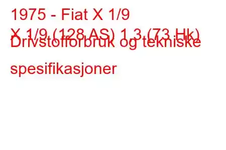 1975 - Fiat X 1/9
X 1/9 (128 AS) 1,3 (73 Hk) Drivstofforbruk og tekniske spesifikasjoner