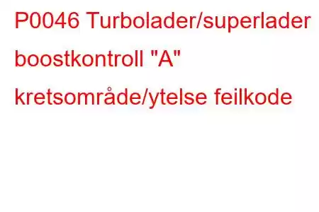 P0046 Turbolader/superlader boostkontroll 