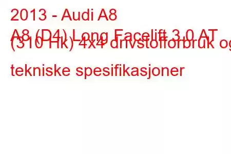 2013 - Audi A8
A8 (D4) Long Facelift 3.0 AT (310 Hk) 4x4 drivstofforbruk og tekniske spesifikasjoner