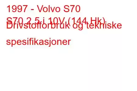 1997 - Volvo S70
S70 2.5 i 10V (144 Hk) Drivstofforbruk og tekniske spesifikasjoner