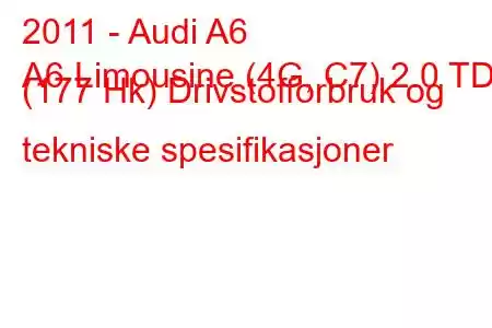 2011 - Audi A6
A6 Limousine (4G, C7) 2.0 TDI (177 Hk) Drivstofforbruk og tekniske spesifikasjoner