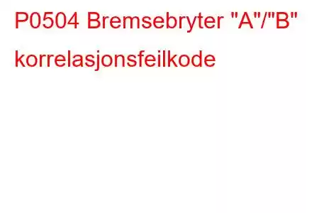 P0504 Bremsebryter 