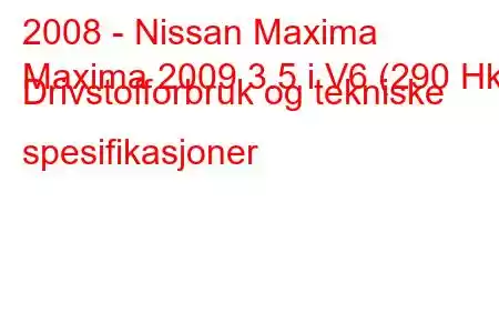 2008 - Nissan Maxima
Maxima 2009 3.5 i V6 (290 Hk) Drivstofforbruk og tekniske spesifikasjoner