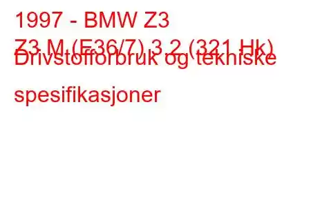 1997 - BMW Z3
Z3 M (E36/7) 3,2 (321 Hk) Drivstofforbruk og tekniske spesifikasjoner