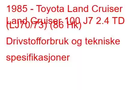 1985 - Toyota Land Cruiser
Land Cruiser 100 J7 2.4 TD (LJ70/73) (86 Hk) Drivstofforbruk og tekniske spesifikasjoner