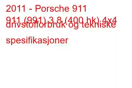 2011 - Porsche 911
911 (991) 3,8 (400 hk) 4x4 drivstofforbruk og tekniske spesifikasjoner