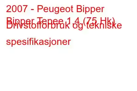 2007 - Peugeot Bipper
Bipper Tepee 1,4 (75 Hk) Drivstofforbruk og tekniske spesifikasjoner