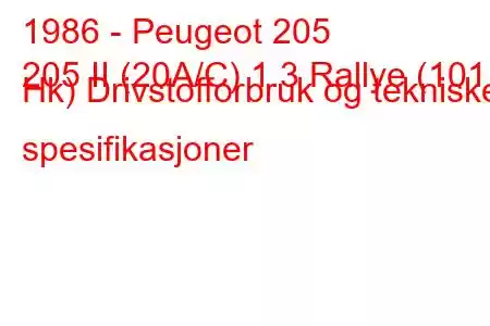 1986 - Peugeot 205
205 II (20A/C) 1.3 Rallye (101 Hk) Drivstofforbruk og tekniske spesifikasjoner