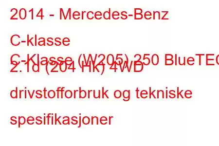 2014 - Mercedes-Benz C-klasse
C-Klasse (W205) 250 BlueTEC 2.1d (204 Hk) 4WD drivstofforbruk og tekniske spesifikasjoner