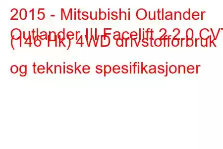 2015 - Mitsubishi Outlander
Outlander III Facelift 2 2.0 CVT (146 Hk) 4WD drivstofforbruk og tekniske spesifikasjoner