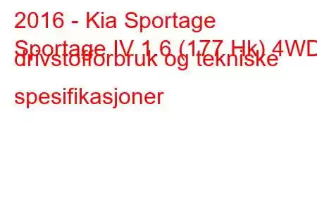 2016 - Kia Sportage
Sportage IV 1.6 (177 Hk) 4WD drivstofforbruk og tekniske spesifikasjoner