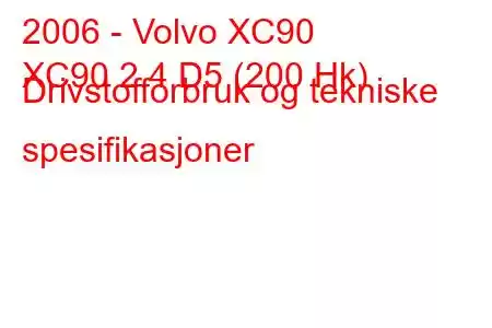 2006 - Volvo XC90
XC90 2.4 D5 (200 Hk) Drivstofforbruk og tekniske spesifikasjoner