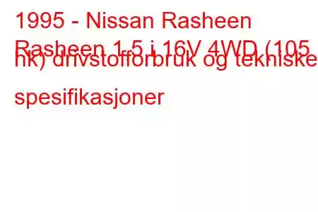 1995 - Nissan Rasheen
Rasheen 1,5 i 16V 4WD (105 hk) drivstofforbruk og tekniske spesifikasjoner