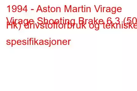 1994 - Aston Martin Virage
Virage Shooting Brake 6.3 (507 Hk) drivstofforbruk og tekniske spesifikasjoner