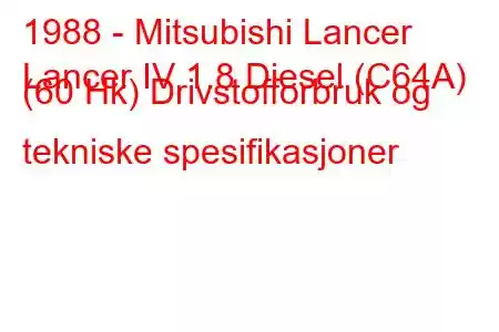 1988 - Mitsubishi Lancer
Lancer IV 1.8 Diesel (C64A) (60 Hk) Drivstofforbruk og tekniske spesifikasjoner