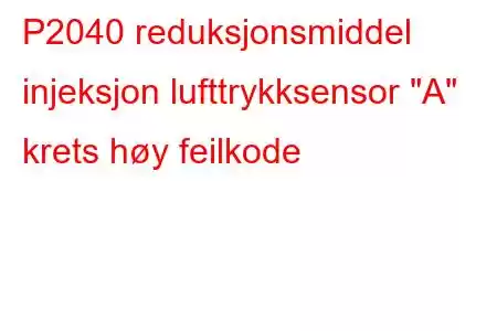 P2040 reduksjonsmiddel injeksjon lufttrykksensor 