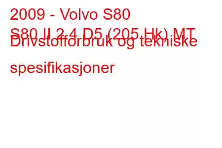 2009 - Volvo S80
S80 II 2.4 D5 (205 Hk) MT Drivstofforbruk og tekniske spesifikasjoner