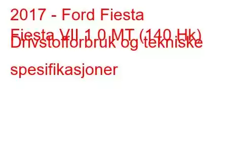 2017 - Ford Fiesta
Fiesta VII 1.0 MT (140 Hk) Drivstofforbruk og tekniske spesifikasjoner