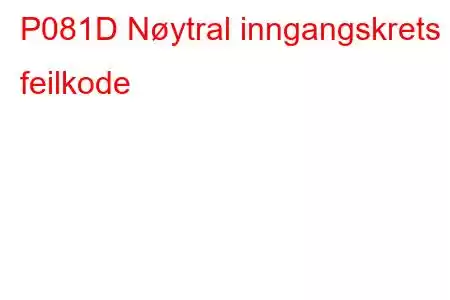 P081D Nøytral inngangskrets feilkode