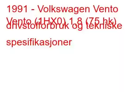 1991 - Volkswagen Vento
Vento (1HX0) 1,8 (75 hk) drivstofforbruk og tekniske spesifikasjoner