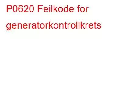 P0620 Feilkode for generatorkontrollkrets