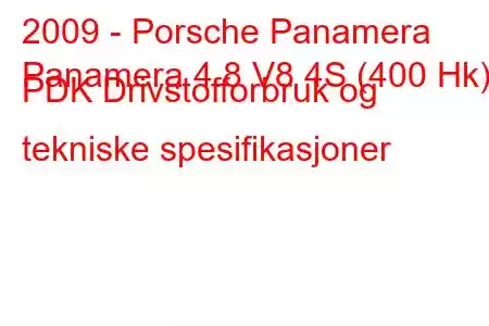 2009 - Porsche Panamera
Panamera 4.8 V8 4S (400 Hk) PDK Drivstofforbruk og tekniske spesifikasjoner