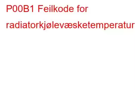 P00B1 Feilkode for radiatorkjølevæsketemperatursensorkrets