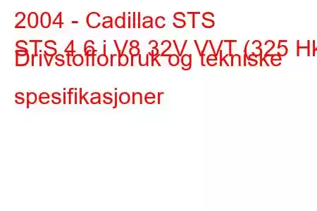 2004 - Cadillac STS
STS 4.6 i V8 32V VVT (325 Hk) Drivstofforbruk og tekniske spesifikasjoner