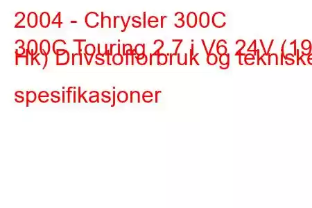 2004 - Chrysler 300C
300C Touring 2.7 i V6 24V (193 Hk) Drivstofforbruk og tekniske spesifikasjoner