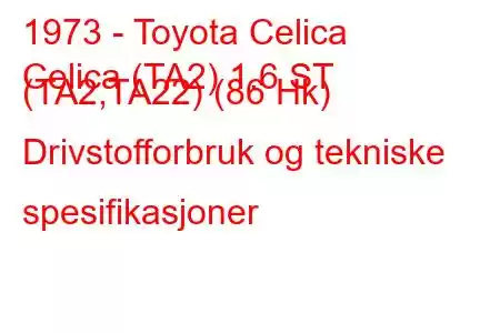 1973 - Toyota Celica
Celica (TA2) 1.6 ST (TA2,TA22) (86 Hk) Drivstofforbruk og tekniske spesifikasjoner