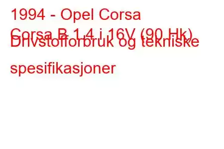 1994 - Opel Corsa
Corsa B 1.4 i 16V (90 Hk) Drivstofforbruk og tekniske spesifikasjoner