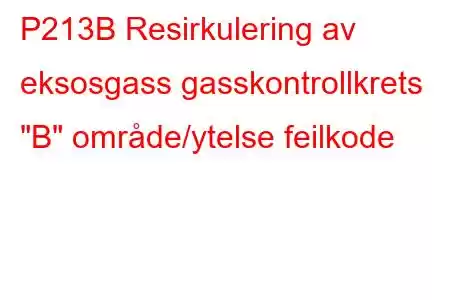 P213B Resirkulering av eksosgass gasskontrollkrets 