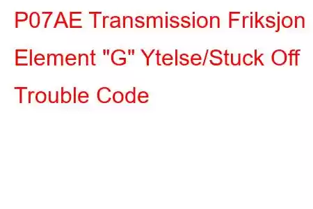 P07AE Transmission Friksjon Element 